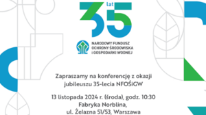 Konferencja z okazji jubileuszu 35-lecia działalności Narodowego Funduszu Ochrony Środowiska i Gospodarki Wodnej