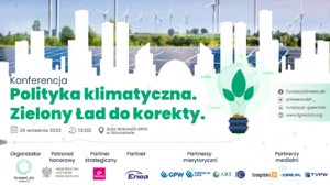 Konferencja „Polityka klimatyczna. Zielony Ład do korekty”